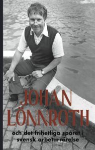 Omslag till boken Johan Lönnroth och det frihetliga spåret i svensk arbetarrörelse.